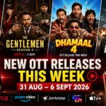 New OTT Releases This Week: 31 August–6 September 2026 — Gandhari, Dhamaal 4, The Gentlemen Season 2 & More
